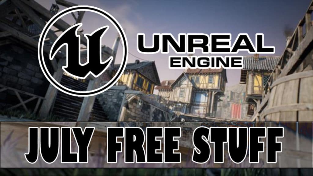 Unreal Engine July 2019 Free Stuff