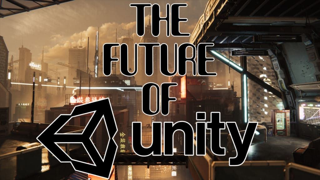 The Future of the Unity Game Engine in 2021