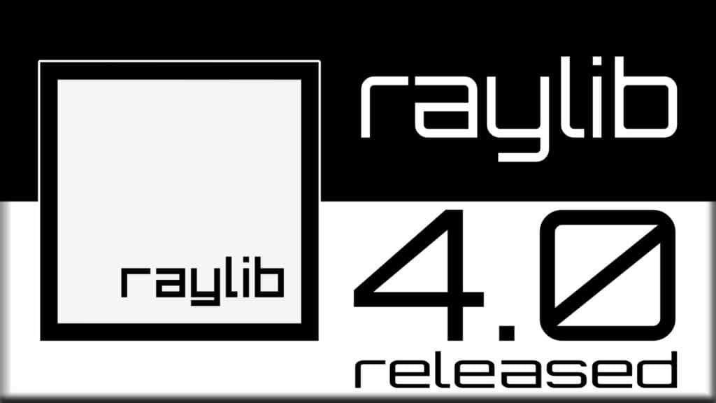 raylib 4.0 released cross platform C/C++ games framework library