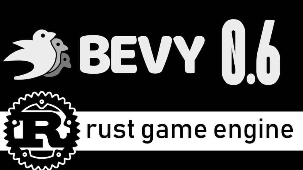 Bevy 0.6 Open Source Rust Game Framework Engine ECS