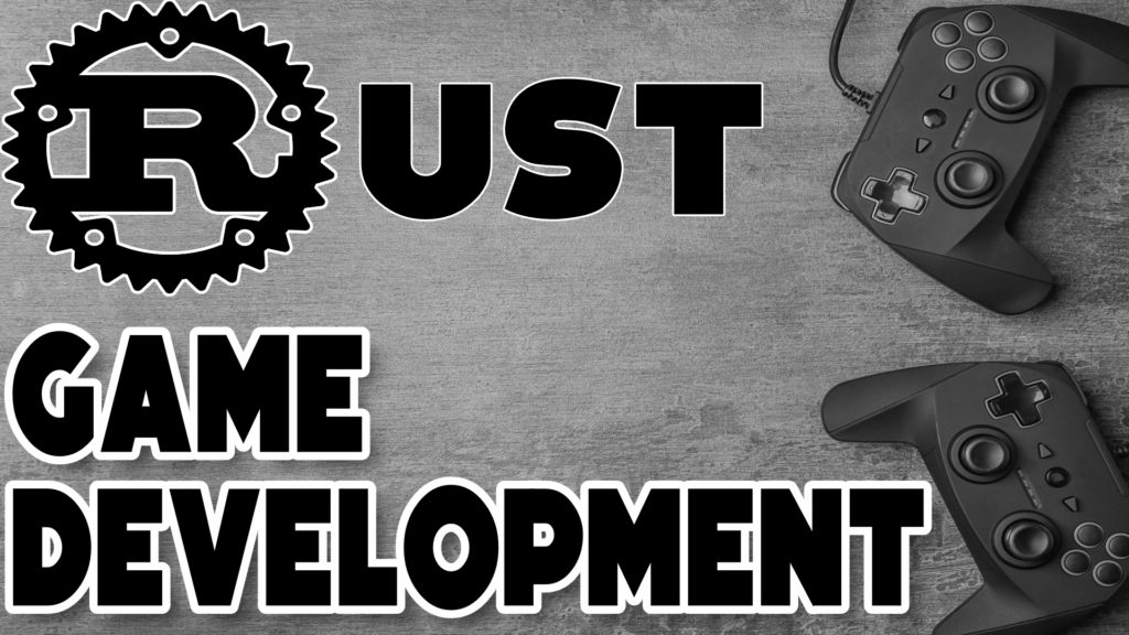 Rust Game Development in 2022